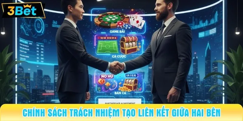 Chính sách trách nhiệm tạo liên kết giữa hai bên